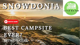 Snowdonia - Betws-y-Coed. The best campsite yet? Riverside Motorhome & Caravan Touring Park