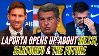 ‼️🚨 Joan Laporta OPEN’S UP on Messi’s Departure, Bartomeu’s Management & MARKING AN ERA