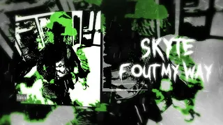 SKYTE - F OUT MY WAY (PROD. TAIKETSU) (Official Audio)