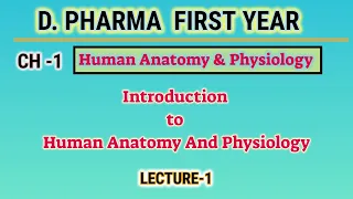 Human Anatomy and Physiology Introduction/HAP/L-1/CH-1/D.Pharm First year