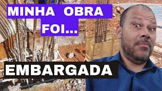 O que fazer se a prefeitura embargar a obra