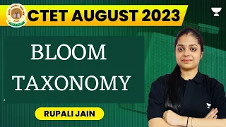 Bloom Taxonomy | CDP | CTET August 2023 | By Rupali Jain