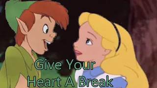 Give Your Heart A Break [Alice X Peter Pan]