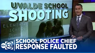 Uvalde school police chief faulted in shooting response