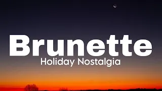Brunette - Holiday Nostalgia (lyrics)