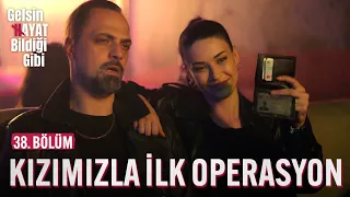 Kızımızla İlk Operasyon - Gelsin Hayat Bildiği Gibi (38. Bölüm)