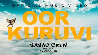 Sasau Crew - Oor Kuruvi - Mr.Siva x Psychoburn (Official Music Video)