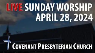 Worship Livestream - Sunday, April 28, 2024