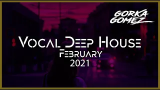 Vocal Deep House Mix - February 2021 #20