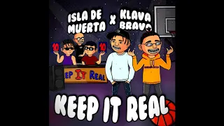 ISLA DE MUERTA x KLAVA BRAVO - KEEP IT REAL