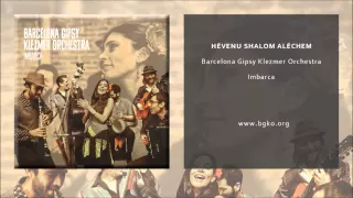 Barcelona Gipsy Klezmer Orchestra - Hévenu Shalom Aléchem (Single Oficial)