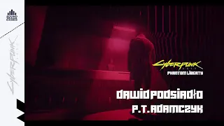 Cuberpunk 2077: Phantom Liberty - Dawid Podsiadło, P.T. Adamczyk (Cyberpunk 2077 Music Video)