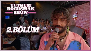 Tutkum Boğuşmak Show 2. Bölüm @AylakKadıköy