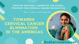 Regional Launch of the Global Strategy for Cervical Cancer Elimination in the Americas