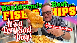 I went back for THE BEST FISH & CHIPS in BENIDORM and what a VERY SAD day it was!