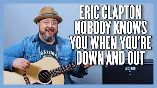 Eric Clapton Nobody Knows When You're Down & Out Guitar Lesson + Tutorial