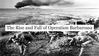 The Rise and Fall of Operation Barbarossa