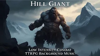 Low Intensity Combat Music | Hill Giant | Tabletop/RPG/D&D Background Music | 1 Hour Loop