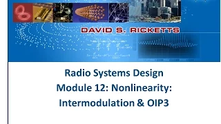 Module 12: Nonlinearity - Intermodulation & OIP3