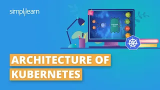 Kubernetes Architecture | Kubernetes Architecture Explained | Kubernetes Tutorial | Simplilearn