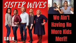 Best Review| Sister Wives| We Ain't Having No More Kids Meri!!