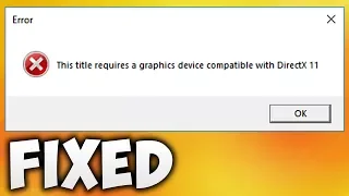 How To Fix This Title Requires A Graphics Device Compatible With DirectX 11 Error (Easy Solution)