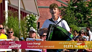 Luca Stangl - Hauptsach mir san xund (Immer wieder sonntags 21.08.2022)