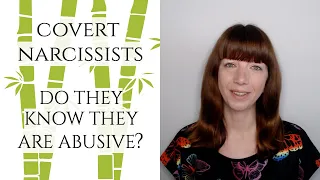 Do covert narcissists know they are abusive?