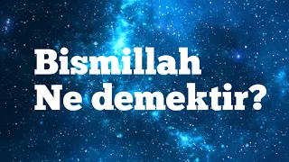 Bismillah ne demektir?