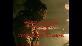 Yandere Leatherface (Thomas Hewitt) X Listener (Texas Chainsaw Massacre) (Not ASMR)