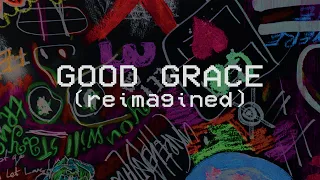 Good Grace (Reimagined) - Hillsong Young & Free