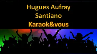 Karaoké Hugues Aufray - Santiano