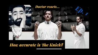 Real Doctor Reacts To THE KNICK (S1.Ep1) - How accurate it the medicine?
