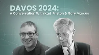 Davos 2024: A Conversation With Karl Friston & Gary Marcus