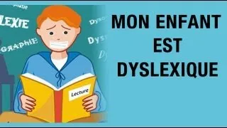 Grandir - Mon enfant est dyslexique