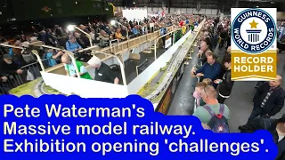 Pete Waterman’s record making model railway. Saturday, doors open, all stop!