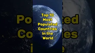 Top 10 Most populated Countries in the world #shorts #youtubeshorts #youtube #ytshorts