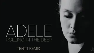 Adele - Rolling In The Deep (Tentt Remix)