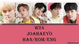 W24 - Joahaeyo (Han/Rom/Eng) Lyrics