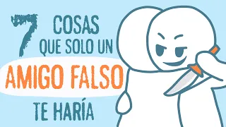 7 Cosas que SOLO Hacen los AMIGOS FALSOS | Psych2Go ESPAÑOL