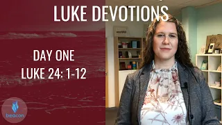 Daily Devotion Week 24: Luke 24:1-12