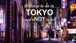 15 Things to do (and 4 NOT TO DO) in Tokyo - 2024 Japan Travel Guide