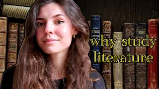 why study literature // what your degree *actually* teaches you
