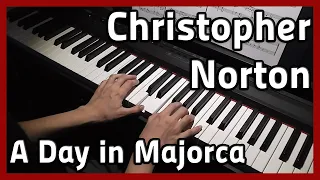 🎵 Christopher Norton | A Day in Majorca 🎵 Piano