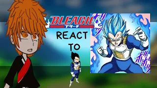 Bleach React To Vegeta ( 1/1 ) || Dragon Ball Super / Bleach || Gacha Club