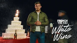 French The Kid - White Wine (Official Music Video)