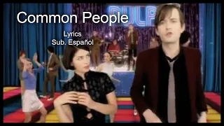Pulp | Common People (Lyrics y Subtítulos en Español) [HD]