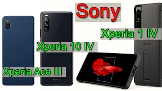 Sony Xperia 1 IV,  Xperia 10 IV, Xperia Ace III Всё, что нужно знать о новинках от Sony