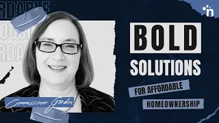 Bold Solutions for Affordable Homeownership | A Candid Conversation with HUD Commissioner Gordon