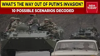 What's The Way Out For Ukraine From Putin's Invasion? India Today Decodes 10 Possible Scenarios